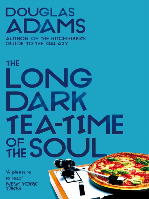Title details for The Long Dark Tea-Time of the Soul by Douglas Adams - Wait list